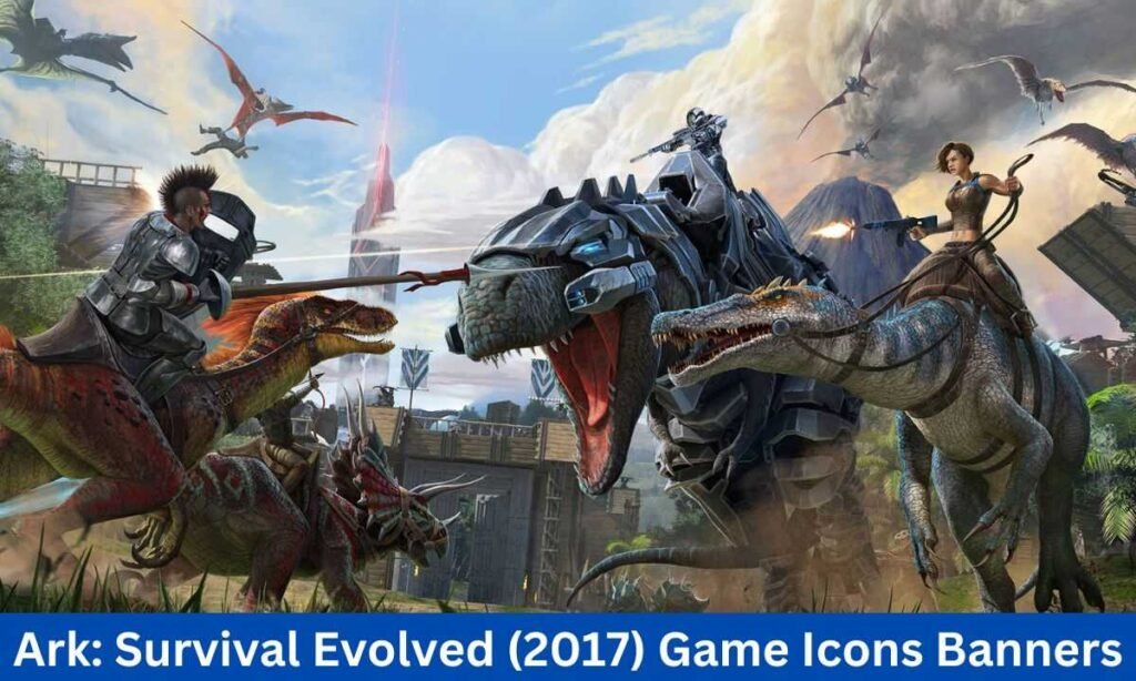 Ark Survival Evolved (2017) Game Icons Banners