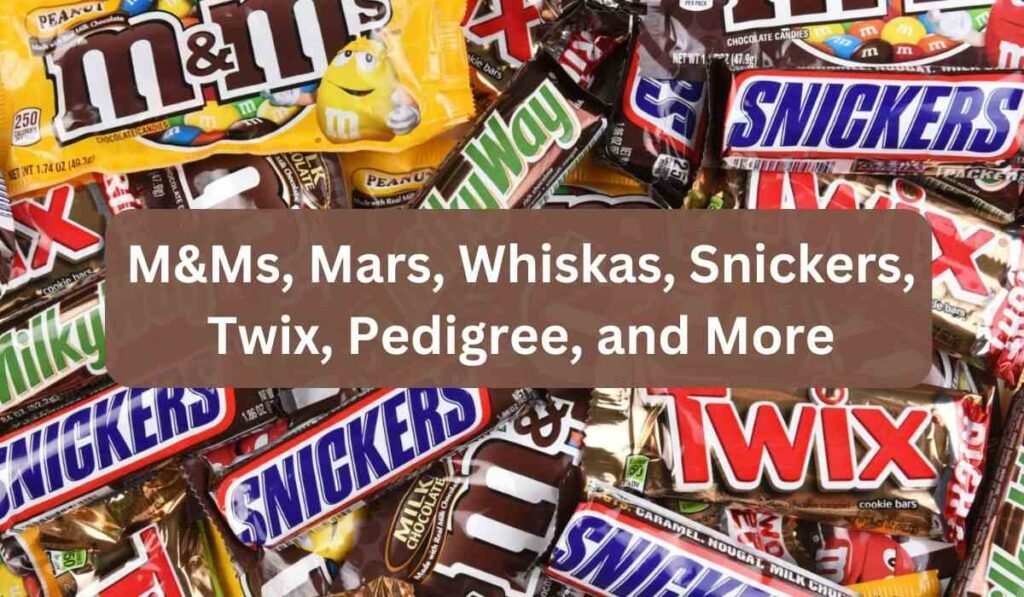 M&Ms, Mars, Whiskas, Snickers, Twix, Pedigree,